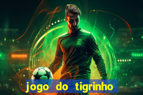 jogo do tigrinho deposito minimo 5 reais